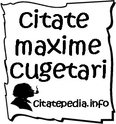 citatepedia.info - Citate, Maxime, Cugetari